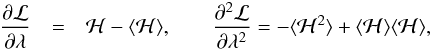 Mathematical equation: \appendix \setcounter{section}{1} \begin{eqnarray} \frac{\partial \mathcal{L}}{\partial \lambda}&=&\mathcal H -\langle \mathcal H \rangle,\;\;\;\;\;\;\;\frac{\partial^2 \mathcal{L}}{\partial \lambda^2}=-\langle \mathcal H^2\rangle +\langle \mathcal H \rangle \langle \mathcal H \rangle,\label{L_der} \end{eqnarray}