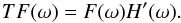Mathematical equation: \appendix \setcounter{section}{1} \begin{equation} TF(\omega) = F(\omega) H'(\omega). \end{equation}