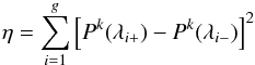 Mathematical equation: \appendix \setcounter{section}{3} \begin{equation} \eta = \displaystyle{\sum_{i=1}^{g}\left[P^{k}(\lambda_{i+})-P^{k}(\lambda_{i-})\right]^2} \label{eq:smoothcrit} \end{equation}