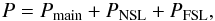 Mathematical equation: \appendix \setcounter{section}{4} \begin{eqnarray*} P = P_{\rm{main}} + P_{\rm{NSL}} + P_{\rm{FSL}}, \end{eqnarray*}