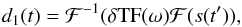 Mathematical equation: \begin{equation} d_1(t)=\mathcal F^{-1}(\delta {\rm TF} (\omega) \mathcal F(s(t')), \end{equation}