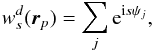 Mathematical equation: \appendix \setcounter{section}{5} \begin{equation} w^d_s({\vec r}_p) = \sum_j {\rm e}^{{\rm i} s \psi_j}, \end{equation}
