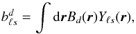 Mathematical equation: \appendix \setcounter{section}{5} \begin{equation} b^d_{\ell s} = \int {\rm d}{\vec r} B_d({\vec r}) Y_{\ell s}({\vec r}), \end{equation}