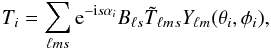 Mathematical equation: \appendix \setcounter{section}{5} \begin{equation} T_i = \sum_{\ell ms} {\rm e}^{-{\rm i} s \alpha_i} B_{\ell s} \tilde{T}_{\ell m} {}_s Y_{\ell m}(\theta_i, \phi_i), \label{eqn:tod_beam} \end{equation}