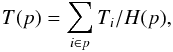 Mathematical equation: \appendix \setcounter{section}{5} \begin{equation} T(p) = \sum_{i \in p} T_i/H(p), \label{eqn:map_beam_full} \end{equation}