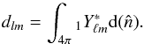 Mathematical equation: \appendix \setcounter{section}{6} \begin{equation} d_{lm} = \int_{4\pi} {}_1 Y_{\ell m}^* {\rm d}(\hat{n}). \end{equation}