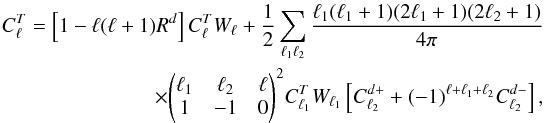 Mathematical equation: \appendix \setcounter{section}{6} \begin{eqnarray} C_\ell^{T} = \left[1-\ell(\ell+1)R^d\right] {C}_\ell^{T} W_\ell + \frac{1}{2} \sum_{\ell_1 \ell_2} \frac{\ell_1(\ell_1+1)(2\ell_1+1)(2\ell_2+1)}{4\pi} &&\nonumber\\ \times \threej{\ell_1}{\ell_2}{\ell}{1}{-1}{0}^2 C_{\ell_1}^{T} W_{\ell_1} \left[ C_{\ell_2}^{d+} + (-1)^{\ell + \ell_1 + \ell_2} C_{\ell_2}^{ d-} \right],&& \label{eqn:clt_pixelized} \end{eqnarray}
