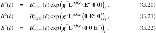 Mathematical equation: \appendix \setcounter{section}{7} \begin{eqnarray} B^a(\ell) &=& \Bmean^a(\ell) \exp\left({\vec g}^{\rm T} {\bf L}^{a,b,c} \left({\bf E}^a \; {\bf 0} \; {\bf 0} \right)\right)_\ell, \label{eq:corrbeammodel1}\\ B^b(\ell) &=& \Bmean^b(\ell) \exp\left({\vec g}^{\rm T} {\bf L}^{a,b,c} \left({\bf 0} \; {\bf E}^b \; {\bf 0} \right)\right)_\ell,\label{eq:corrbeammodel2}\\ B^c(\ell) &=& \Bmean^c(\ell) \exp\left({\vec g}^{\rm T} {\bf L}^{a,b,c} \left({\bf 0} \; {\bf 0} \;{\bf E}^c\right)\right)_\ell, \label{eq:corrbeammodel3} \end{eqnarray}