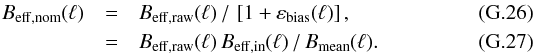 Mathematical equation: \appendix \setcounter{section}{7} \begin{eqnarray} B_{\rm eff, nom}(\ell) &=& B_{\rm eff, raw}(\ell) \,/\, \left[1 + \bias(\ell)\right], \\ \ &=& B_{\rm eff, raw}(\ell)\, B_{\rm eff, in}(\ell) \,/\, \Bmean(\ell). \end{eqnarray}