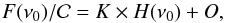 Mathematical equation: \appendix \setcounter{section}{3} \begin{equation} \label{eq_firas_HFI} F(\nu_0) / {\cal C} = K \times H(\nu_0) + O , \end{equation}