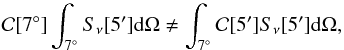 Mathematical equation: \appendix \setcounter{section}{3} \begin{equation} {\cal C} [7\deg] \int_{7\deg} S_\nu [5\arcm] {\rm d}\Omega \ne \int_{7\deg} {\cal C} [5\arcm] S_\nu[5\arcm] {\rm d}\Omega , \end{equation}