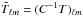 Mathematical equation: \hbox{$\bar{T}_{{\elt}m} = (C^{-1} T)_{{\elt}m}$}