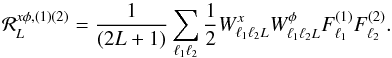 Mathematical equation: \begin{equation} \resp_L^{x \phi, (1)(2)} = \frac{1}{(2L+1)} \sum_{\elt_1 \elt_2} \frac{1}{2} W_{\elt_1 \elt_2 L}^{x} W_{\elt_1 \elt_2 L}^{\phi} F_{\elt_1}^{(1)} F_{\elt_2}^{(2)}. \label{eqn:respxp} \end{equation}
