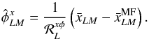 Mathematical equation: \begin{equation} \hat{\phi}^{x}_{LM} = \frac{1}{\resp^{x\phi}_{L}} \left( \Q_{LM} - \Q^{\MF}_{LM} \right). \label{eqn:phihat} \end{equation}