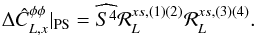 Mathematical equation: \begin{equation} \Delta \hat{C}_{L, x}^{\phi\phi} |_{\rm PS} = \widehat{S^4 } \resp_L^{x s, (1)(2)} \resp_L^{x s, (3)(4)}. \label{eqn:dclps} \end{equation}