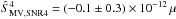 Mathematical equation: \hbox{$\hat{S}^{4}_{{\rm MV}, {\rm SNR4}} = (-0.1 \pm 0.3)\times 10^{-12}\, \mu $}