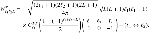 Mathematical equation: \appendix \setcounter{section}{1} \begin{eqnarray} W_{\elt_1 \elt_2 L}^{\psi} = - \sqrt{\frac{(2\elt_1+1)(2\elt_2+1)(2L+1)}{4\pi}} \sqrt{L(L+1) \elt_1 (\elt_1+1) } \nonumber\\ \times C_{\elt_1}^{TT} \left( \frac{1 - (-1)^{\elt_1 + \elt_2 + L}}{2} \right) \threej{\elt_1}{\elt_2}{L}{1}{0}{-1} + (\elt_1 \leftrightarrow \elt_2). \label{eqn:qe_weight_lensing_curl} \end{eqnarray}