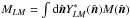 Mathematical equation: \hbox{$M_{LM} = \int {\rm d}\hatn Y_{LM}^*(\hatn) M(\hatn)$}
