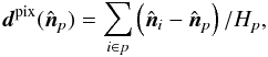 Mathematical equation: \appendix \setcounter{section}{3} \begin{equation} \vecd^{\rm pix}(\hatn_p) = \sum_{i \in p} \left( \hatn_i - \hatn_p \right)/H_p, \end{equation}