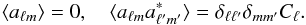 Mathematical equation: \begin{equation} \langle a_{\ell m}\rangle = 0, \quad \langle a_{\ell m} a^{*}_{\ell ^{\prime} m^{\prime } } \rangle = \delta _{\ell \ell ^{\prime }}\delta _{mm^{\prime }}C_{\ell } . \end{equation}