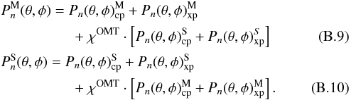 Mathematical equation: \appendix \setcounter{section}{2} \begin{eqnarray} \label{eq:pnMunpol} &&P_{n}^{\rm M}(\theta,\phi) = P_{n}(\theta,\phi)_{\rm cp}^{\rm M} + P_{n}(\theta,\phi)_{\rm xp}^{\rm M} \nonumber\\ &&\qquad \qquad \quad +\; \chi^{{\rm OMT}} \cdot \left [ P_{n}(\theta,\phi)_{\rm cp}^{\rm S} + P_{n}(\theta,\phi)_{\rm xp}^S\right ] \\ &&P_{n}^{\rm S}(\theta,\phi) = P_{n}(\theta,\phi)_{\rm cp}^{\rm S} + P_{n}(\theta,\phi)_{\rm xp}^{\rm S} \nonumber\\ &&\qquad \qquad\quad + \; \chi^{{\rm OMT}} \cdot \left [ P_{n}(\theta,\phi)_{\rm cp}^{\rm M} + P_{n}(\theta,\phi)_{\rm xp}^{\rm M}\right ]. \end{eqnarray}