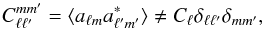 Mathematical equation: \begin{equation} \label{eq:corrmat} C_{\ell \ell'}^{m m'} = \langle a_{\ell m} a^*_{\ell' m'} \rangle \ne C_\ell \delta_{\ell \ell'} \delta_{m m'} , \end{equation}