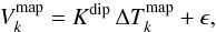 Mathematical equation: \begin{equation} V^\mathrm{map}_k = K^\mathrm{dip}\,\Delta T^\mathrm{map}_k + \epsilon, \end{equation}