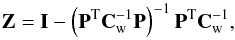 Mathematical equation: \begin{equation} {\bf Z}={\bf I}-\left({\bf P}^{\mathrm T}{\bf C}_{\rm w}^{-1}{\bf P}\right)^{-1}{\bf P}^{\mathrm T}{\bf C}_{\rm w}^{-1}, \end{equation}