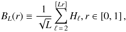 Mathematical equation: \begin{equation} B_{L}(r) \equiv \frac{1}{\sqrt{L}}\sum_{\ell\,=\,2}^{[Lr]}H_{\ell},r\in\left[0,1\right] , \end{equation}