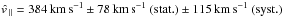 Mathematical equation: \hbox{$\hat{v\,}_{\parallel} = 384\kms \pm 78\kms\ ({\rm stat.}) \pm 115\kms \ ({\rm syst.})$}