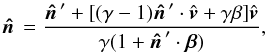Mathematical equation: \begin{equation} \hatn = \frac{\hatn^\prime + [(\gamma - 1)\hatn^\prime\cdot\hat{\vec{v}} + \gamma\beta]\hat{\vec{v}}}{\gamma(1 + \hatn^\prime\cdot\vec{\beta})}, \end{equation}