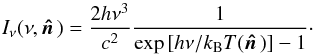 Mathematical equation: \begin{equation} I_\nu(\nu, \hatn) = \frac{2 h \nu^3}{c^2} \frac{1}{ \exp \left[ h \nu / k_{\rm B} T(\hatn) \right] - 1 }\cdot \end{equation}