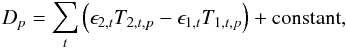 Mathematical equation: \begin{equation} D_{p} = \sum_t \left( \epsilon_{2,t} T_{2,t,p}-\epsilon_{1,t} T_{1,t,p} \right) + \mathrm{constant}, \end{equation}