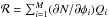 Mathematical equation: \hbox{$\mtc{R} = \sum_{i=1}^M (\partial N/\partial \phi_i) Q_i$}