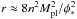 Mathematical equation: \hbox{$r \approx 8 n^2 M_\mathrm{pl}^2/\phi_*^2$}