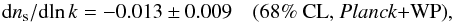 Mathematical equation: \begin{equation} \mathrm{d} n_{\mathrm s}/\mathrm{d}\! \ln k = -0.013 \pm 0.009 \quad\mbox{(68\% CL, \Planck+WP)} , \end{equation}