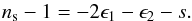 Mathematical equation: \begin{equation} n_\mathrm{s}-1=-2 \epsilon_1-\epsilon_2-s . \end{equation}