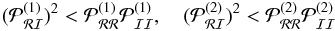 Mathematical equation: \begin{equation} (\mathcal{P}_{\cal R\cal I}^{(1)})^2< \mathcal{P}_{\cal R\cal R}^{(1)} \mathcal{P}_{\cal I\cal I}^{(1)},\quad (\mathcal{P}_{\cal R\cal I}^{(2)})^2< \mathcal{P}_{\cal R\cal R}^{(2)} \mathcal{P}_{\cal I\cal I}^{(2)} \label{PD:Constraint} \end{equation}