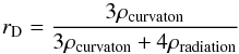Mathematical equation: \begin{equation} r_{\rm D}=\frac{3 \rho_\mathrm{curvaton}}{3 \rho_\mathrm{curvaton}+4\rho_\mathrm{radiation}} \end{equation}