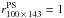 Mathematical equation: \hbox{$r_{100\,\times\,143}^{\rm PS}=1$}