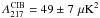 Mathematical equation: \hbox{$A^{\mathrm{CIB}}_{217}= 49\pm7\,\muK^2$}