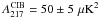 Mathematical equation: \hbox{$A^{\mathrm{CIB}}_{217}= 50 \pm 5\,\muK^2$}