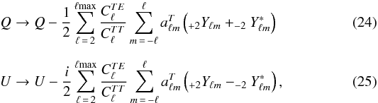 Mathematical equation: \begin{eqnarray} Q & \rightarrow& Q-\frac{1}{2}\sum_{\ell\,=\,2}^{\ell\mathrm{max}}\frac{C_{\ell}^{TE}}{C_{\ell}^{TT}}\sum_{m\,=\,-\ell}^{\ell}a_{\ell m}^{T}\left(_{+2}Y_{\ell m}+_{-2}Y_{\ell m}^{*}\right)\label{eq:Qtransf}\\[2mm] U & \rightarrow &U-\frac{i}{2}\sum_{\ell\,=\,2}^{\ell\mathrm{max}}\frac{C_{\ell}^{TE}}{C_{\ell}^{TT}}\sum_{m\,=\,-\ell}^{\ell}a_{\ell m}^{T}\left(_{+2}Y_{\ell m}-_{-2}Y_{\ell m}^{*}\right),\label{eq:Utransf} \end{eqnarray}