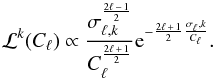 Mathematical equation: \begin{equation} \mathcal{L}^{k}(C_{\ell})\propto\frac{\sigma_{\ell,k}^{\frac{2\ell\,-\,1}{2}}}{C_{\ell}^{\frac{2\ell\,+\,1}{2}}}{\rm e}^{-\frac{2\ell\,+\,1}{2}\frac{\sigma_{\ell},k}{C_{\ell}}}.\label{eq:exact_like} \end{equation}