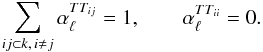 Mathematical equation: \appendix \setcounter{section}{1} \begin{equation} \sum_{ij\subset k,\, i\ne j}\alpha_{\ell}^{TT_{ij}}=1,\qquad\alpha_{\ell}^{TT_{ii}}=0. \end{equation}