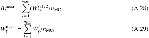 Mathematical equation: \appendix \setcounter{section}{1} \begin{eqnarray} &&B^{\rm{mean}}_\ell =\sum_{i\,=\,1}^{\nmc}(W^{i}_\ell)^{1/2}/\nmc, \label{eq:bmean}\\ &&W^{\rm{mean}}_\ell =\sum_{i\,=\,1}^{\nmc}W^{i}_\ell/\nmc\label{eq:wmean}, \end{eqnarray}