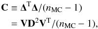 Mathematical equation: \appendix \setcounter{section}{1} \begin{eqnarray} {\bf C} & \equiv&{\bf \Delta}^{\rm T}{\bf \Delta}/(\nmc-1)\nonumber \\ & =&{\bf V}{\bf D}^{2}{\bf V}^{\rm T}/(\nmc-1), \end{eqnarray}