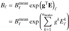 Mathematical equation: \appendix \setcounter{section}{1} \begin{eqnarray} B_\ell & =&B^{\rm{mean}}_\ell\exp\left({\bf g}^{\rm T}{\bf E}\right)_{\ell}\nonumber\\ & =&B^{\rm {mean}}_\ell\exp\left(\sum_{k=1}^{\nmodes}g^{k}E^{k}_\ell\right) \end{eqnarray}