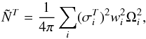 Mathematical equation: \appendix \setcounter{section}{1} \begin{equation} \tilde{N}^{T}=\frac{1}{4\pi}\sum_{i}(\sigma_{i}^{T})^{2}w_{i}^{2}\Omega_{i}^{2},\label{N1} \end{equation}