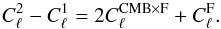 Mathematical equation: \appendix \setcounter{section}{3} \begin{equation} C_{\ell}^{2}-C_{\ell}^{1}=2C_{\ell}^{{\rm CMB}\times{\rm F}}+C_{\ell}^{{\rm F}}.\label{IFS1} \end{equation}
